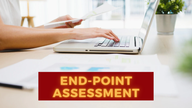 5 Highlights For An Excellent End-Point Assessment (EPA)